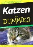 Katzen fÃ¼r Dummies: Hier finden sie alles was sie wissen mÃ¼ssen, damit sich Ihre Katze wohlfÃ¼hlt!: (Fur Dummies)